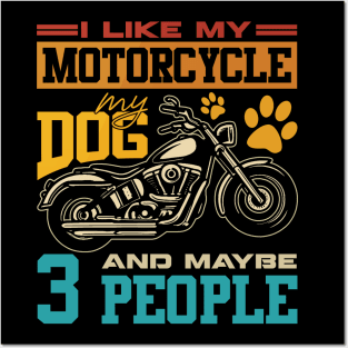 I Like Motorcycles My Dogs And 3 People Posters and Art